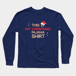 This is My Christmas Pajama Shirt Long Sleeve T-Shirt